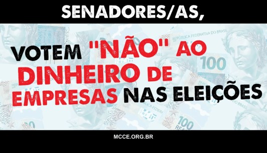 Senadores, votem “NÃO” ao dinheiro de empresas nas eleições