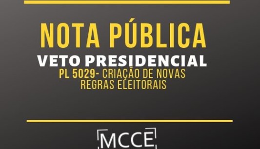 MCCE solta nota pública sobre veto presidencial Pl 5029/19