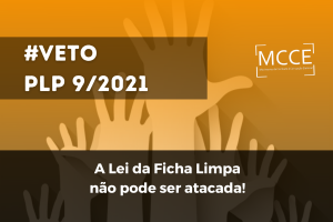 MCCE e rede de entidades parceiras, pede veto ao PLP 9/2021