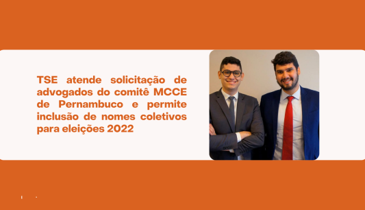 TSE atende solicitação de advogados do comitê MCCE de Pernambuco e permite inclusão de nomes coletivos nas urnas eletrônicas em 2022