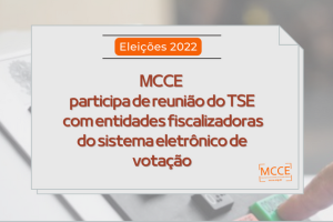 MCCE participa de reunião do TSE com entidades fiscalizadoras do sistema eletrônico de votação