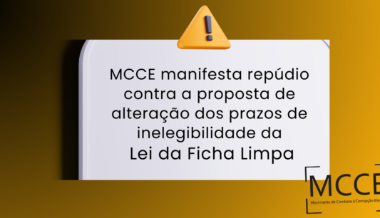 MCCE manifesta repúdio contra a proposta de alteração dos prazos da Lei da Ficha Limpa