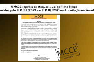 Nota Pública – MCCE REPUDIA O ATAQUE À LEI DA FICHA LIMPA POR MEIO DO PLP 192/2023 E DO PLP 112/2021