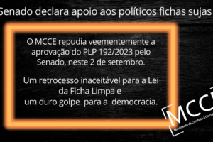 MCCE repudia veementemente a aprovação do PLP 192/2023 pelo Senado