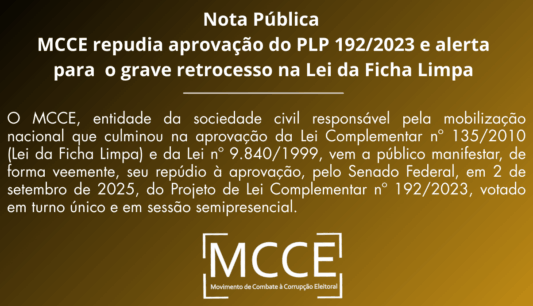 Nota Pública  MCCE repudia aprovação do PLP 192/2023 e alerta para o grave retrocesso na Lei da Ficha Limpa