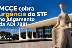 Nota Pública – MCCE manifesta perplexidade com demora e pede urgência no julgamento da ADI 7881