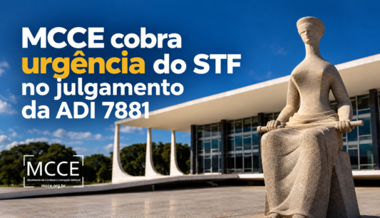 Nota Pública – MCCE manifesta perplexidade com demora e pede urgência no julgamento da ADI 7881